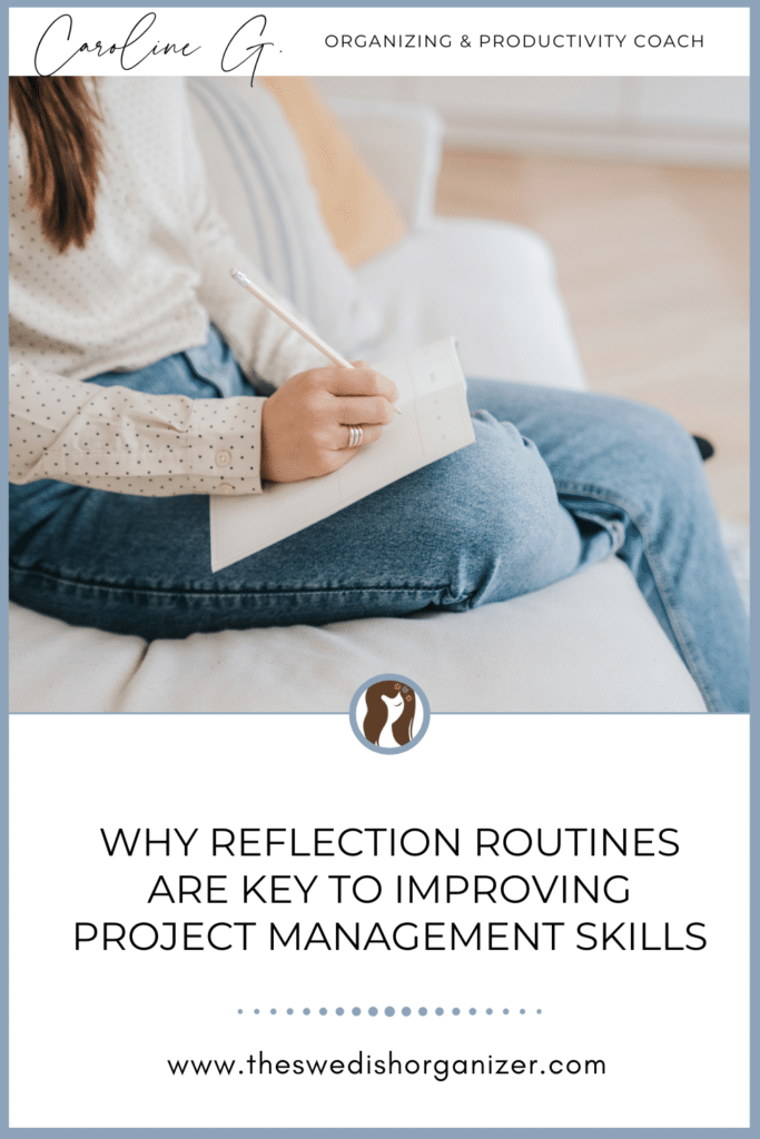 Pinnable - Why Reflection Routines are Key to Improving Project Management Skills | The Swedish Organizer