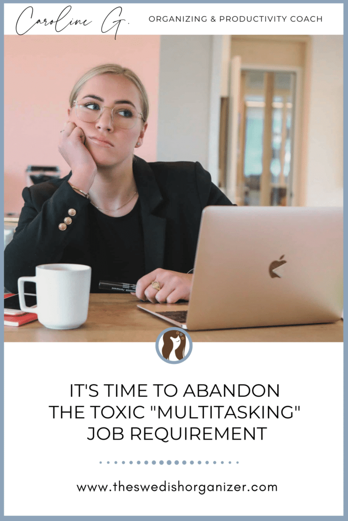 Listen up, Employers! It's Time to Abandon the Toxic "Multitasking" Job Requirement | The Swedish Organizer | Pinnable